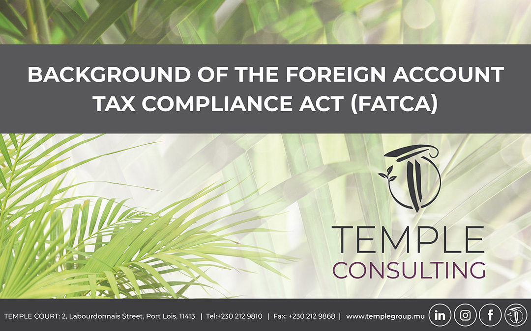 Background of the Foreign Account Tax Compliance Act (FATCA)
